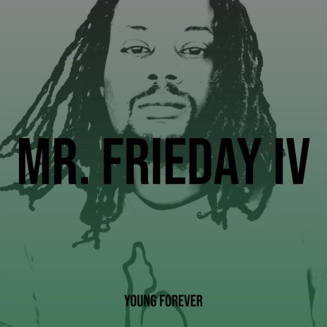 Mr. Frieday IV | Boomplay Music