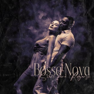 Bossa Nova Suave para Relajarse: Descanso Profunda Jazz, Relajante Historia de Amor, Música Sensual Después de la Medianoche