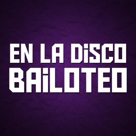 En La Disco Bailoteo | Boomplay Music