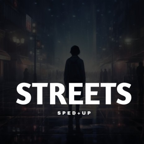 Streets - Sped Up | Boomplay Music