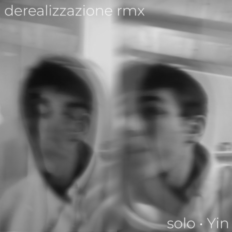 derealizzazione rmx ft. Yin