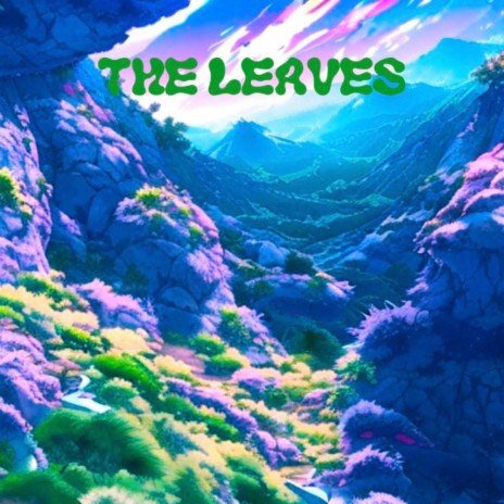 the leaves | Boomplay Music