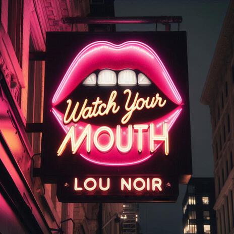 Watch Your Mouth