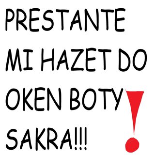 Prestante Mi Hazet Do Oken Boty Sakra!!!