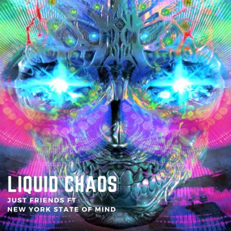Liquid Chaos ft. New York State Of Mind | Boomplay Music