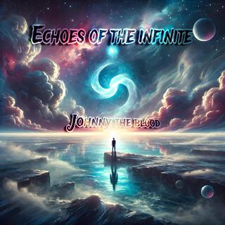 Echoes of the Infinite