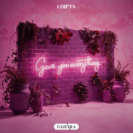 Gave You Everything | Boomplay Music