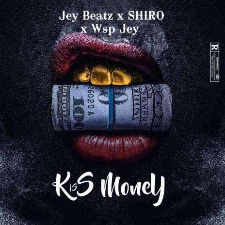 Kiss Money ft. SHIRO & Wsp Jey | Boomplay Music