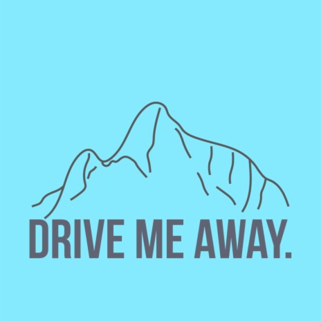 Drive Me Away ft. Clayton Eldridge | Boomplay Music