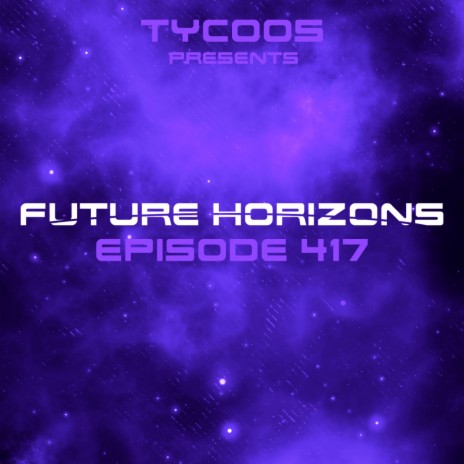 Forever (Future Horizons 417) ft. Alex BELIEVE & Hidden Tigress