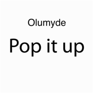 pop it up lyrics | Boomplay Music