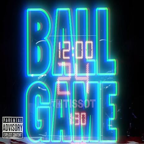 Ball Game | Boomplay Music