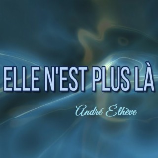 Elle n'est plus là