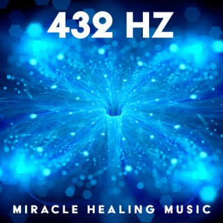 432 Hz Miracle Healing Music