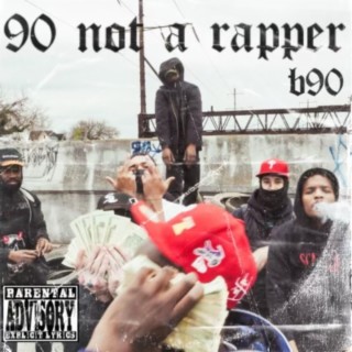 90 Not A Rapper