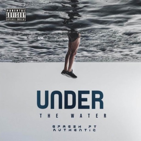 Under The Water ft. Authentic | Boomplay Music