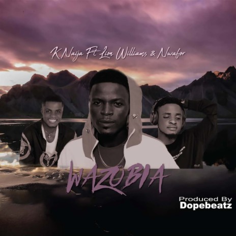 Wazobia ft. Lion Williams & Nwafor