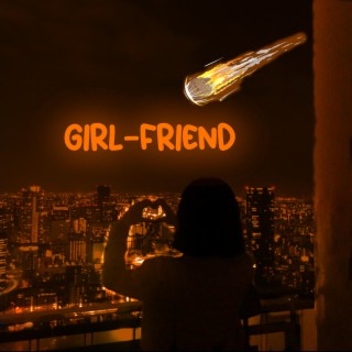 Girl Friend ft. $at.urn lyrics | Boomplay Music