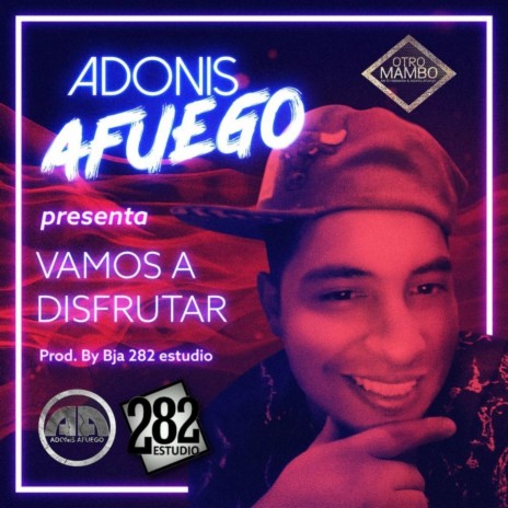 Vamos a Disfrutar ft. Adonis Afuego | Boomplay Music