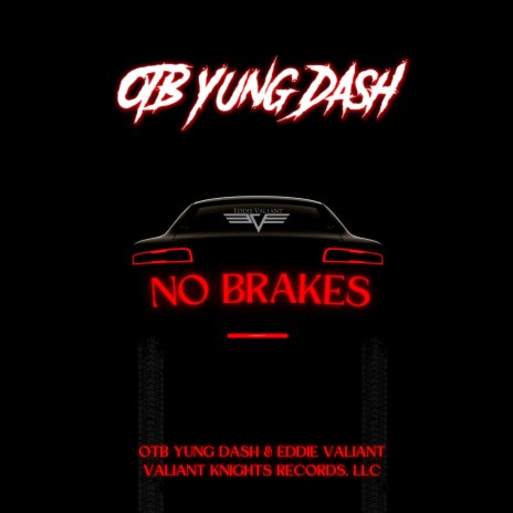 No Brakes ft. OTB Yung Dash
