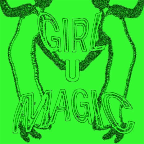 Girl U Magic | Boomplay Music