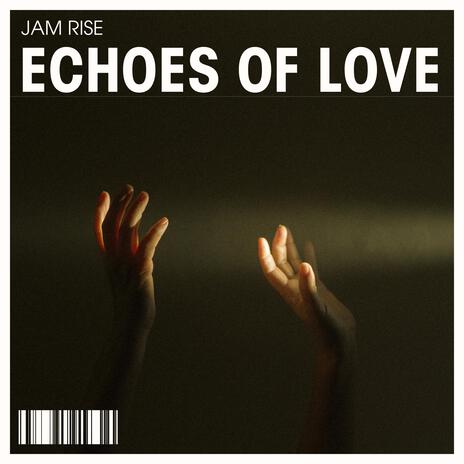 Echoes of Love | Boomplay Music