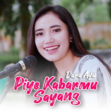 Piye Kabarmu Sayang | Boomplay Music