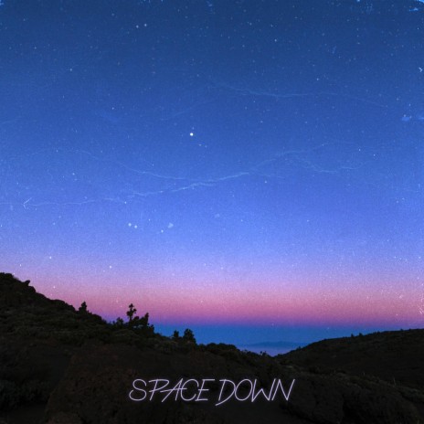 SPACE DOWN | Boomplay Music