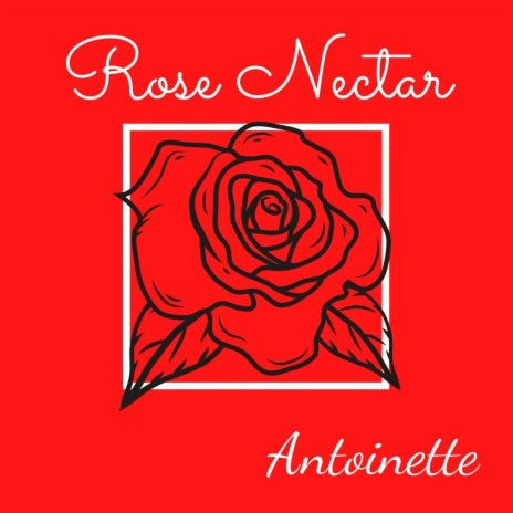 Rose Nectar | Boomplay Music