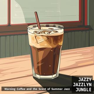 Morning Coffee and the Scent of Summer Jazz