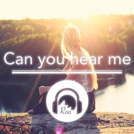 Can you hear me | Boomplay Music