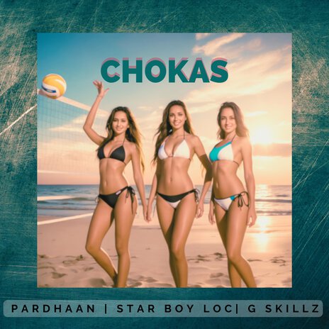 Chokas ft. Pardhaan & Star Boy Loc | Boomplay Music