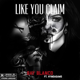 LIKE YOU CLAIM ft. Hym Da Gawd lyrics | Boomplay Music
