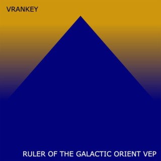 Ruler Of The Galactic Orient VEP