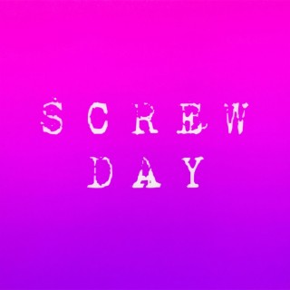 SCREW DAY