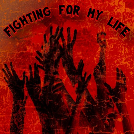 Fighting For My Life | Boomplay Music