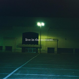 Live in the Moment