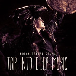 Indian Tribal Drums: Trip into Deep Music & Powerful Trance for Meditation