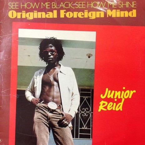 Original Foreign Mind ft. Junior Reid | Boomplay Music