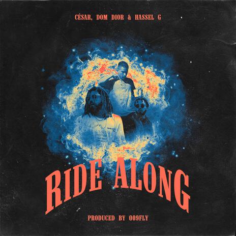 Ride Along ft. Dom Dior, Cesar & Hassel G. | Boomplay Music