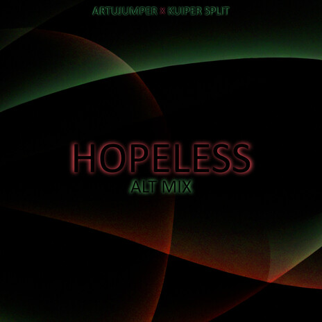 Hopeless (Alt Mix) ft. Kuiper Split | Boomplay Music