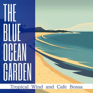 Tropical Wind and Cafe Bossa