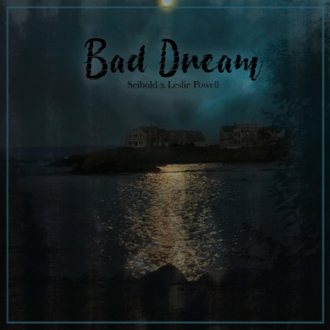 Bad Dream ft. Leslie Powell | Boomplay Music