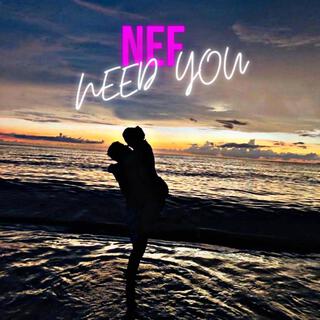 Need You