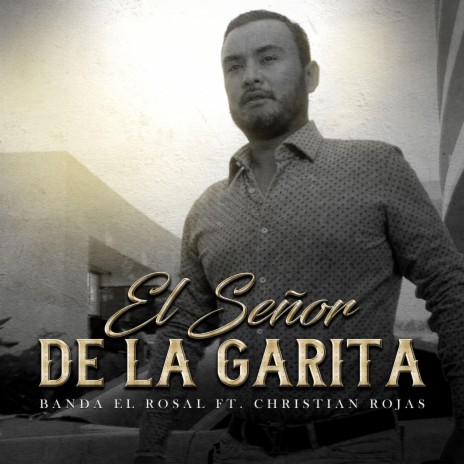 El Señor De La Garita ft. Christian Rojas | Boomplay Music