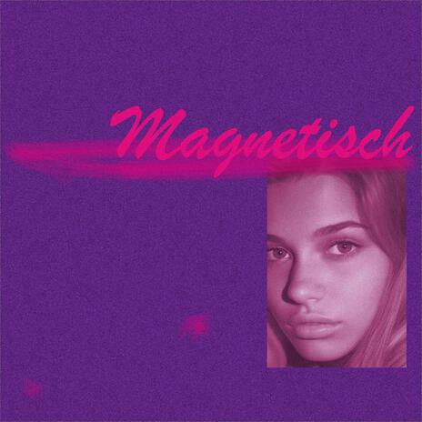 Magnetisch | Boomplay Music