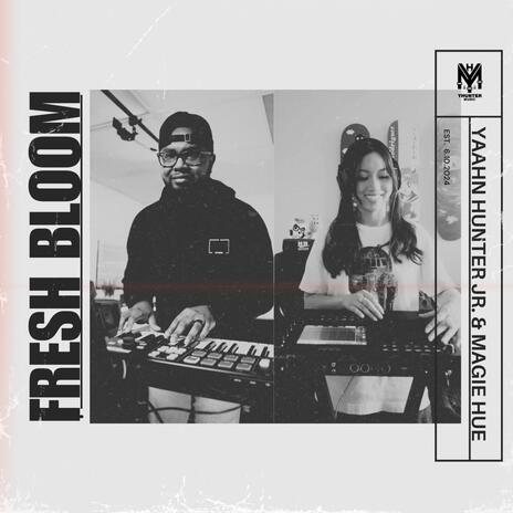 Fresh Bloom ft. Magie Hue | Boomplay Music