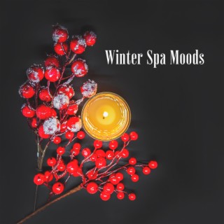 Winter Spa Moods: Relaxation Therapy Music for Massage, Reiki, Meditation Yoga, Zen New Age & Healing Nature Sounds