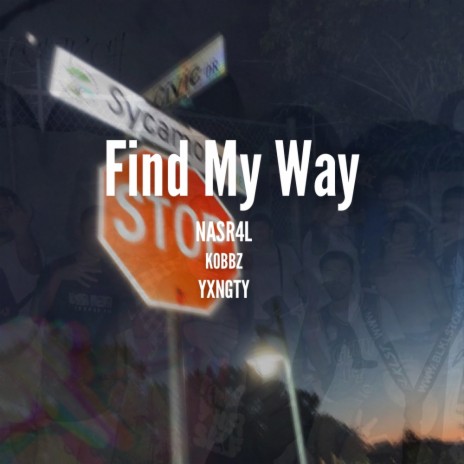 Find My Way ft. NASR4L & Kobbz | Boomplay Music