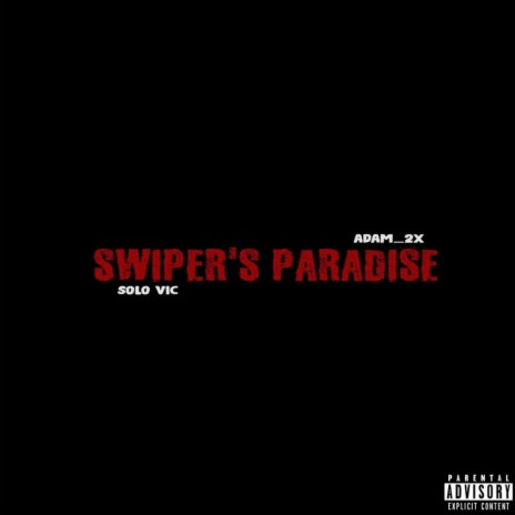 Swiper's Paradise ft. Adam2x | Boomplay Music